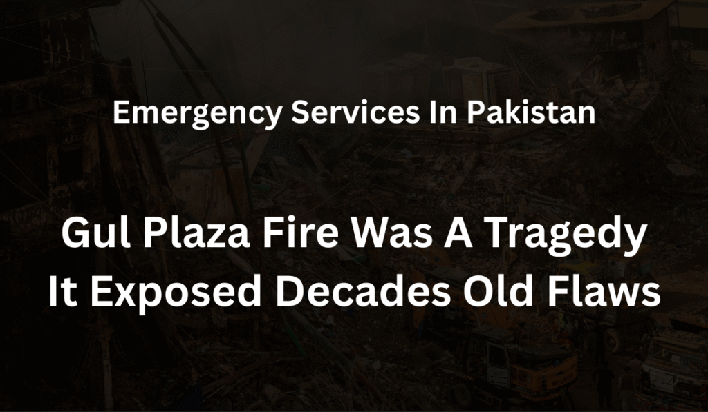 Gul-plaza-fire-emergency-services-pakistan