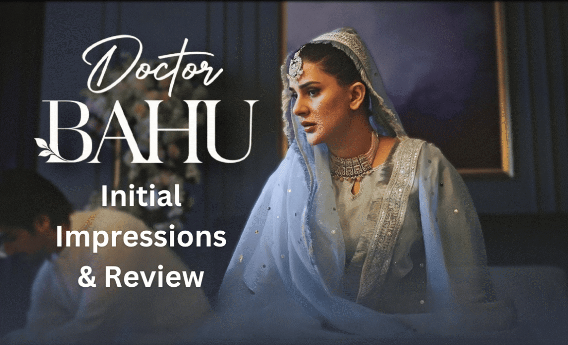 doctor-bahu-initial-review