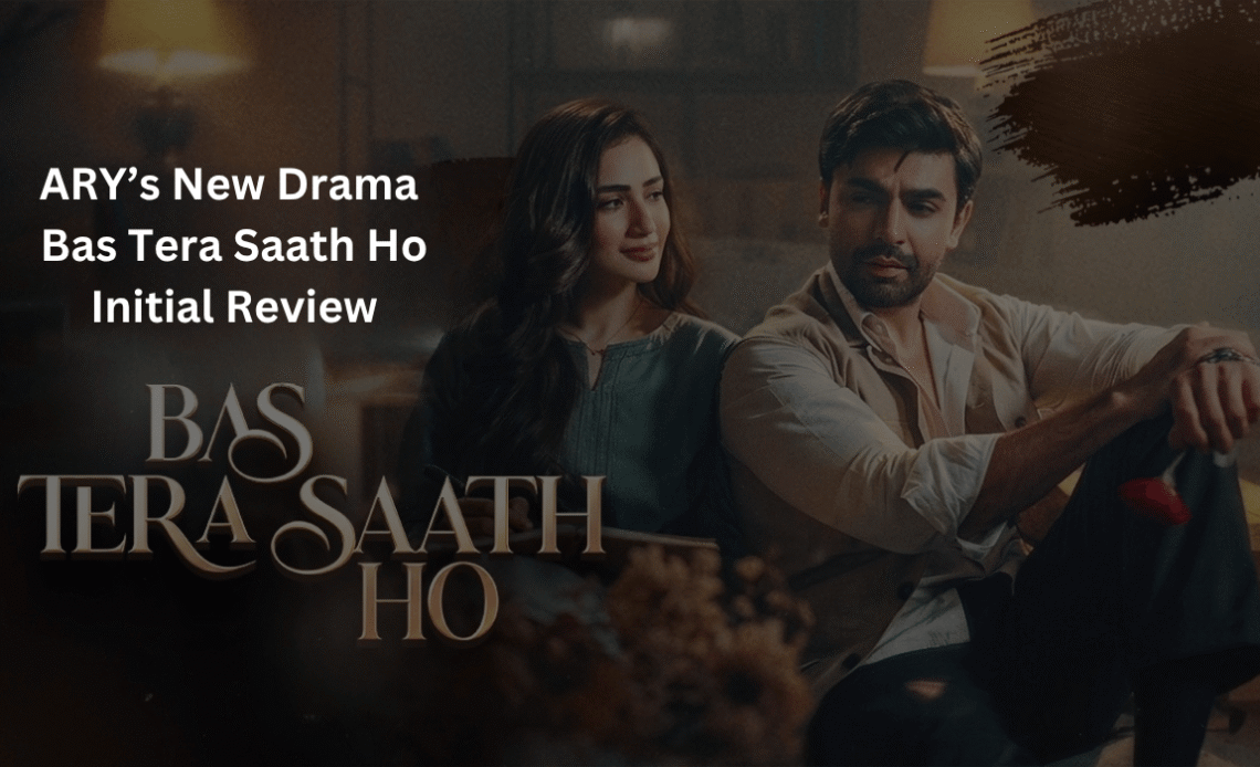 bas-tera-saath-ho-initial-review