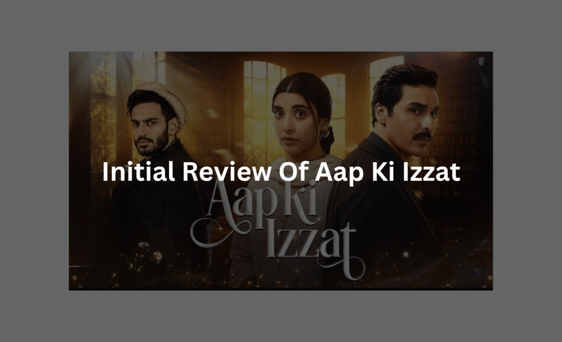 Initial-Review-of-Aap-Ki-Izzat