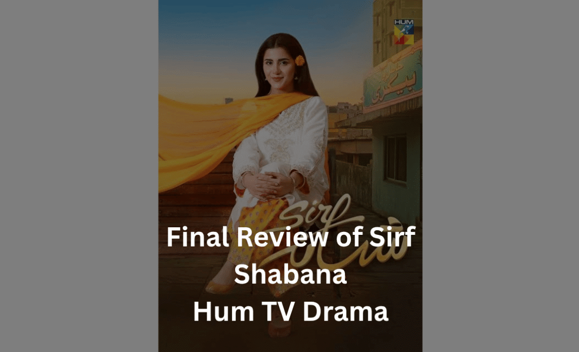 final-review-of-sirf-shabana-drama