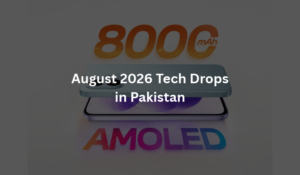August-2026-Tech-Drops-In-Pakistan