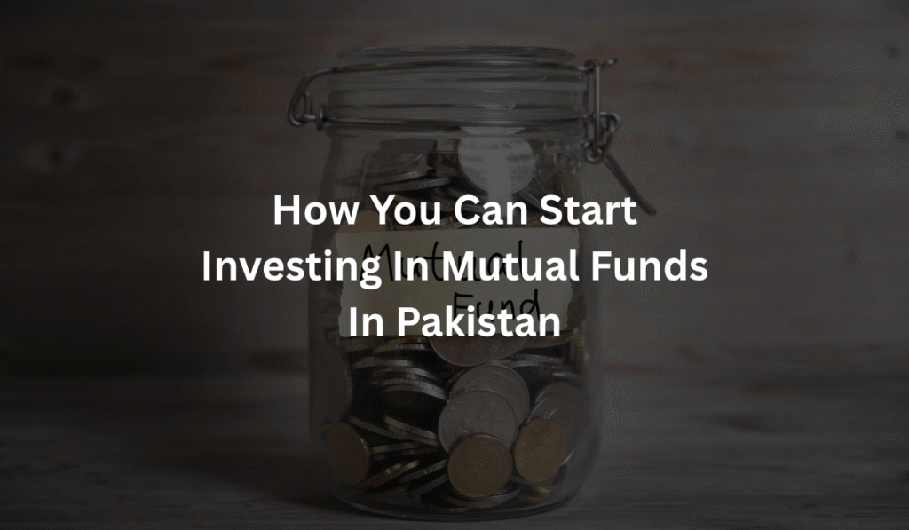 How-to-Start-Investing-in-Mutual-Funds-in-Pakistan