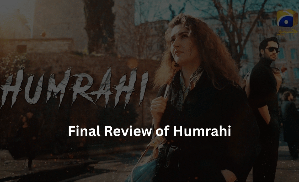 final-review-of-humrahi-geo-drama