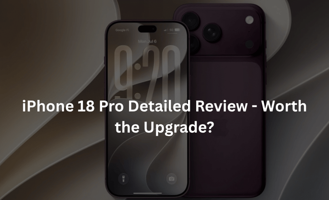 iPhone-18-Pro-detailed-review-worth-upgrade