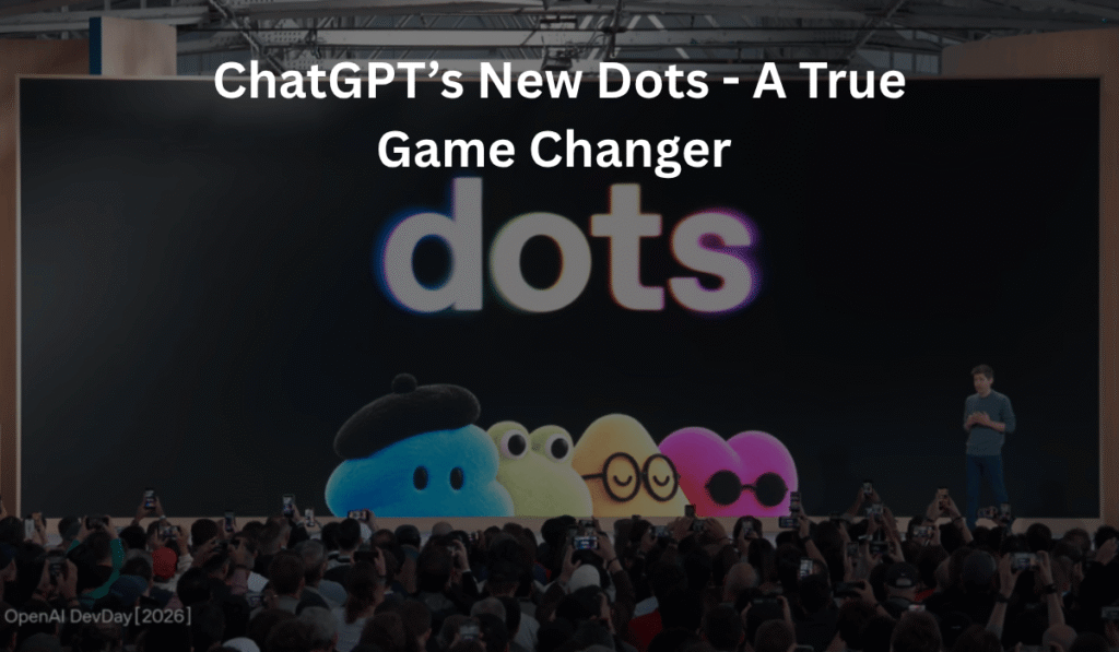 ChatGPTs-New-Dots-supercharge-productivity-2026