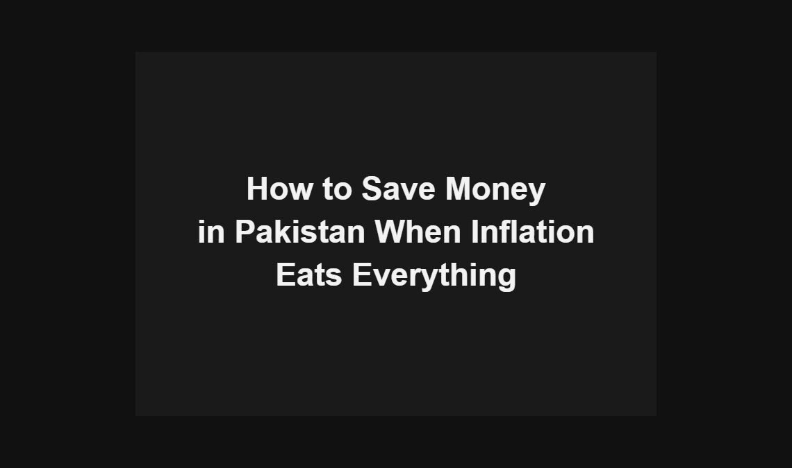 How to save money in Pakistan when inflation eats everything