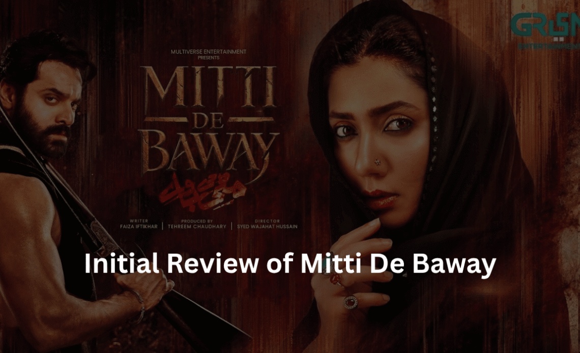 initial-review-of-mitti-de-baway-green-tv-drama