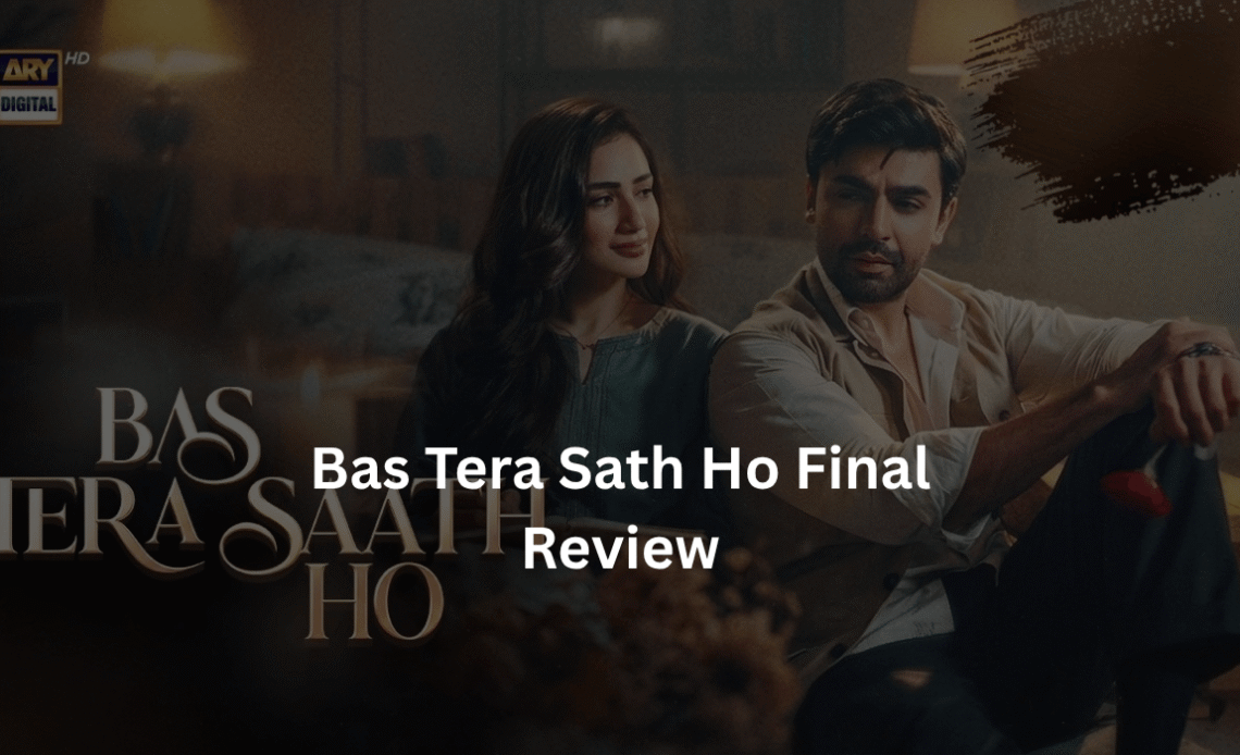 ary-drama-bas-tera-sath-ho-final-review-2026